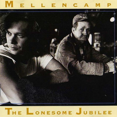 8 - John Cougar Mellencamp / The Lonesome Jubilee. 