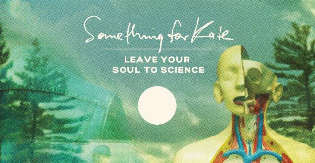 Something For Kate-Leave Your Soul To Science cropped